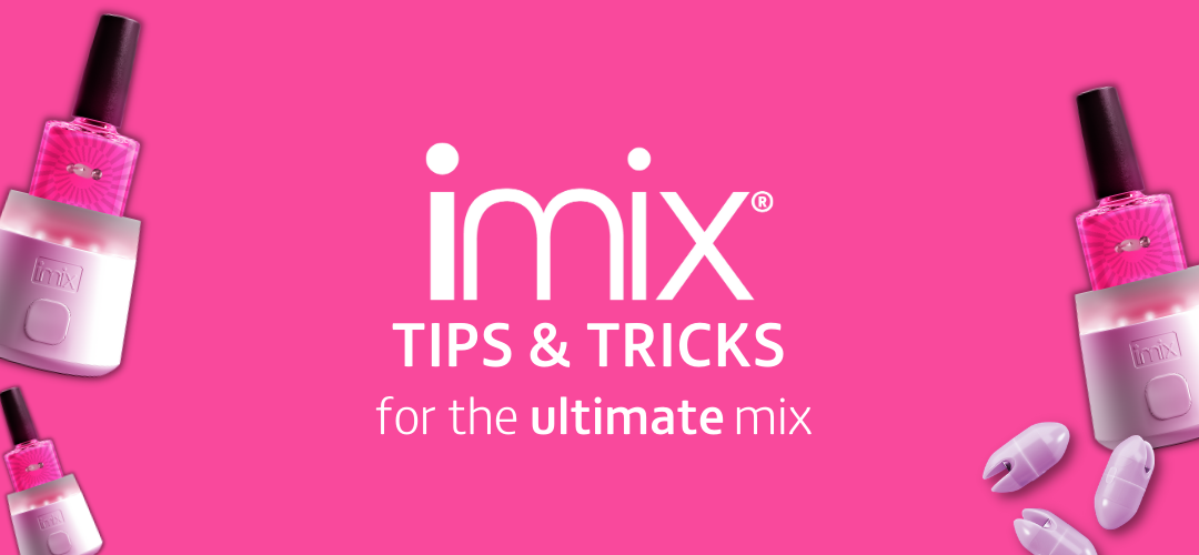 imix Tips & Tricks
